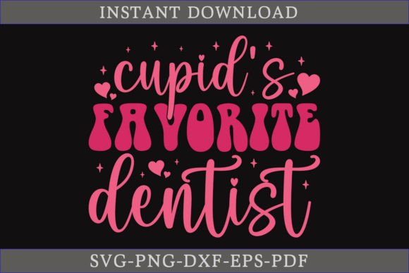 Cupid s Favorite Dentist Valentine SVG Review