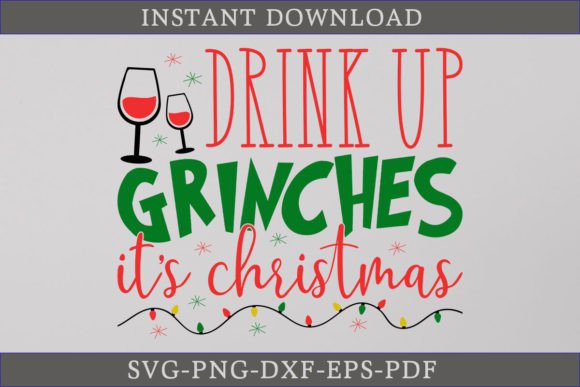 Drink Up Grinches It S Christmas SVG Review