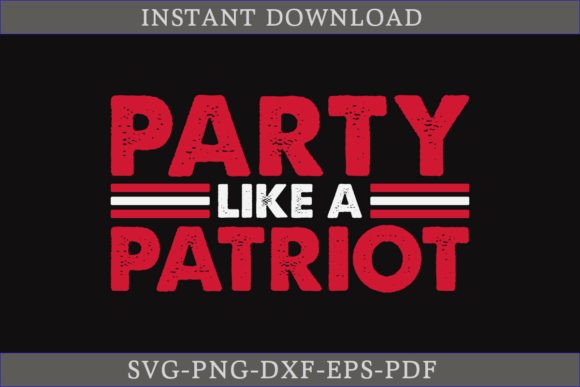 Party Like a Patriot SVG Shirt